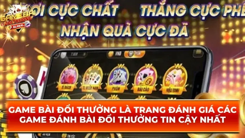 Trang đánh giá các cổng game đánh bài đổi thưởng tin cậy nhất