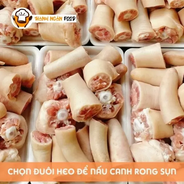 Chọn loại đuôi heo nào để nấu canh rong sụn