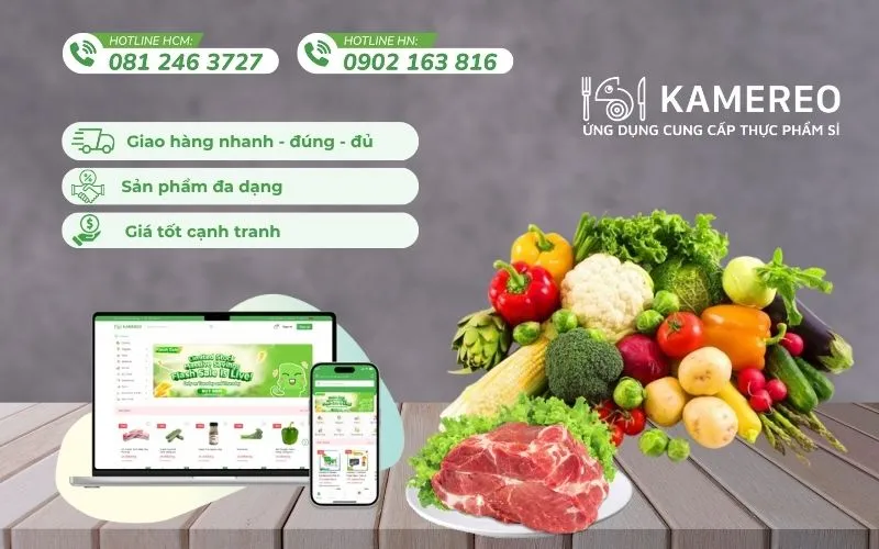 Kamereo - Cung cấp rau củ sỉ chất lượng, giá cả, thông tin rõ ràng hỗ trợ kiểm soát chi phí