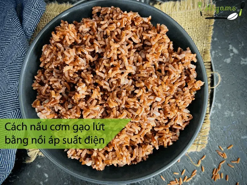 Cách nấu cơm gạo lứt bằng nồi áp suất điện