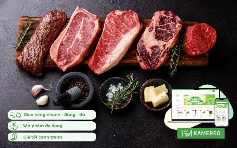 Kamereo - địa chỉ cung cấp thịt bò giá tốt, chất lượng toàn quốc