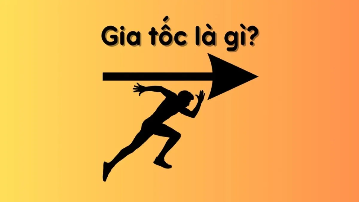 Gia tốc - một đại lượng vật lý phổ biến