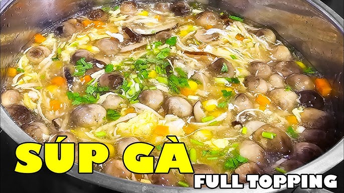 Cách Nấu Súp Gà Thơm Ngon, Bổ Dưỡng, Dễ Làm Tại Nhà