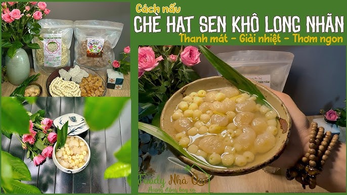 Cách Nấu Chè Hạt Sen Long Nhãn Thơm Ngon Chuẩn Vị