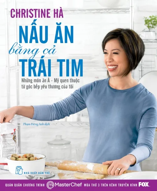 Bìa sách Nấu Ăn Bằng Cả Trái Tim của Christine Hà