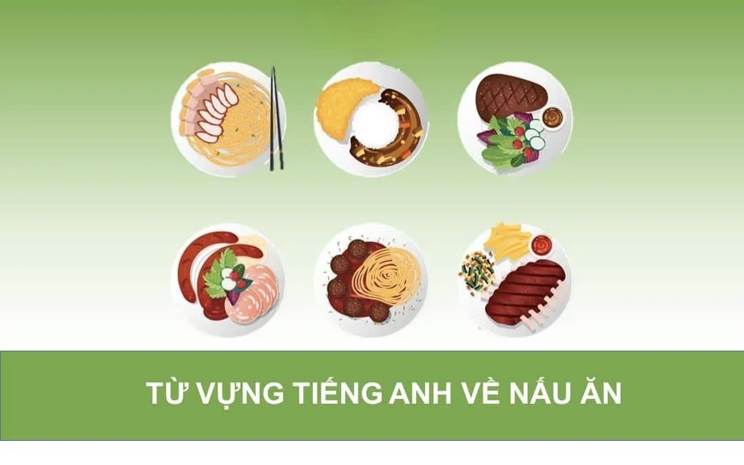 Từ vựng tiếng Anh về nấu ăn