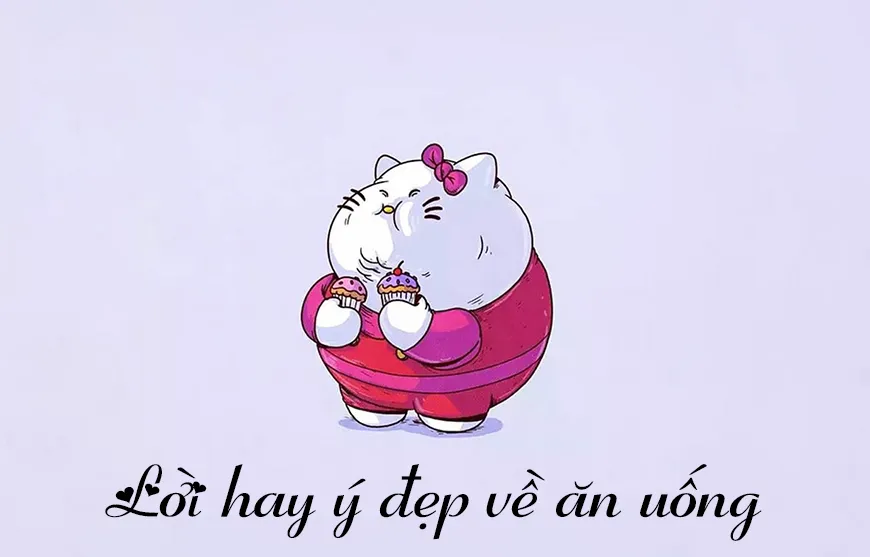 Những câu nói truyền cảm hứng về nấu ăn và thưởng thức món ngon