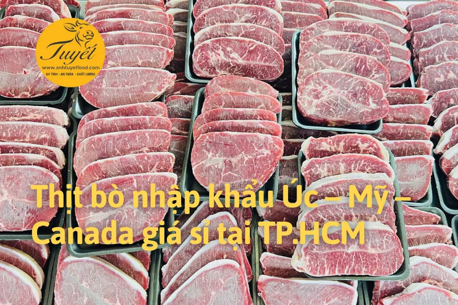 Thịt bò Úc nhập khẩu TPHCM - Phân biệt chất lượng qua màu sắc và marbling