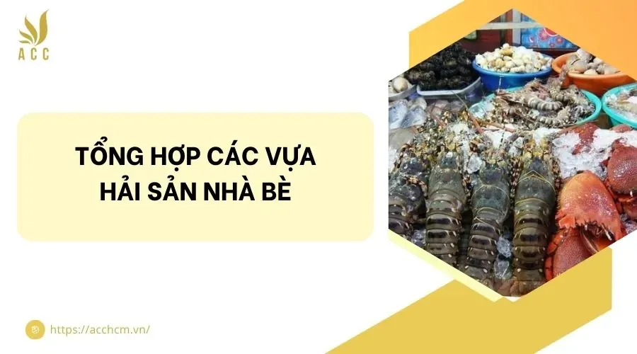 Tổng hợp các vựa hải sản Nhà Bè